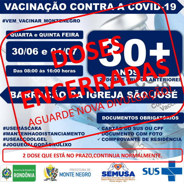 ENCERRAMENTO DE DOSES DE VACINA - COVID-19 - + 30 ANOS